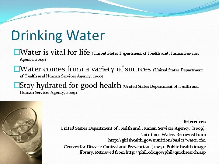 Drinking Water �Water is vital for life (United States Department of Health and Human