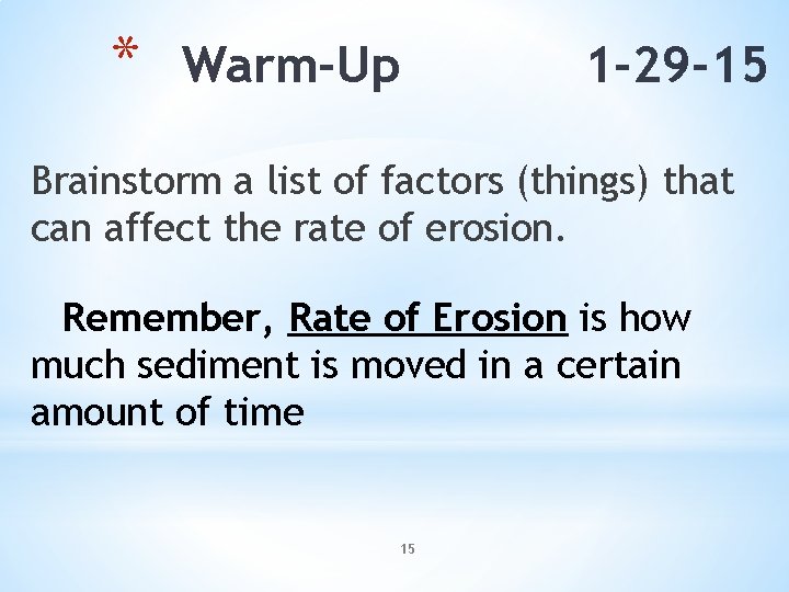 * Warm-Up 1 -29 -15 Brainstorm a list of factors (things) that can affect