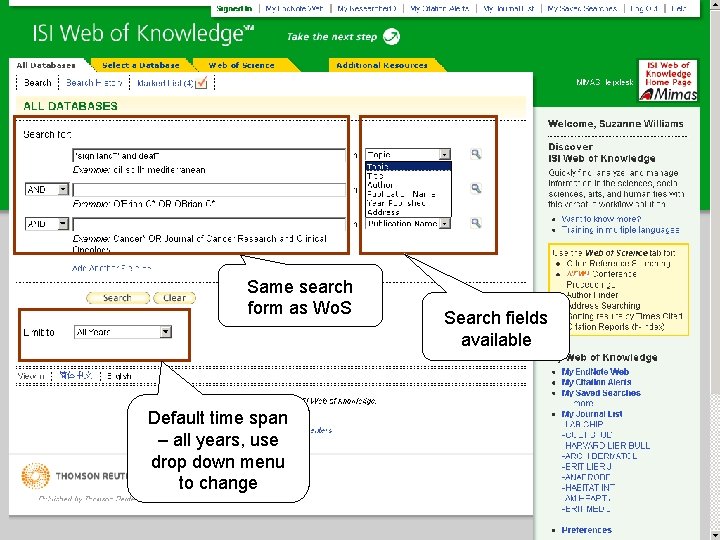 Same search form as Wo. S Default time span – all years, use drop Same search form as Wo. S Default time span – all years, use drop