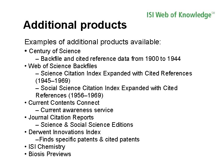 Additional products Examples of additional products available: • Century of Science – Backfile and Additional products Examples of additional products available: • Century of Science – Backfile and