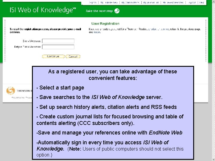 As a registered user, you can take advantage of these convenient features: • Select As a registered user, you can take advantage of these convenient features: • Select