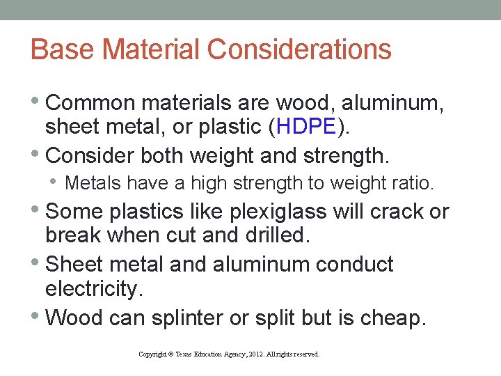 Base Material Considerations • Common materials are wood, aluminum, sheet metal, or plastic (HDPE). Base Material Considerations • Common materials are wood, aluminum, sheet metal, or plastic (HDPE).
