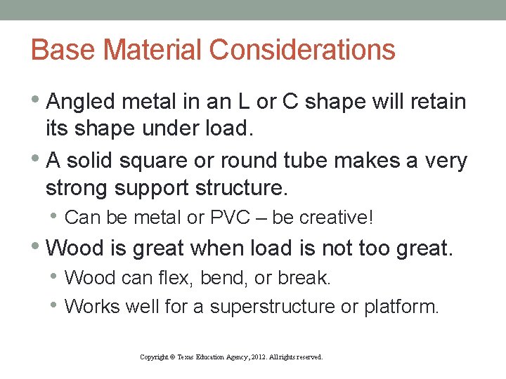 Base Material Considerations • Angled metal in an L or C shape will retain Base Material Considerations • Angled metal in an L or C shape will retain