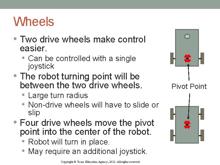 Wheels • Two drive wheels make control easier. • Can be controlled with a Wheels • Two drive wheels make control easier. • Can be controlled with a