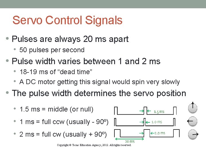 Servo Control Signals • Pulses are always 20 ms apart • • • 50 Servo Control Signals • Pulses are always 20 ms apart • • • 50