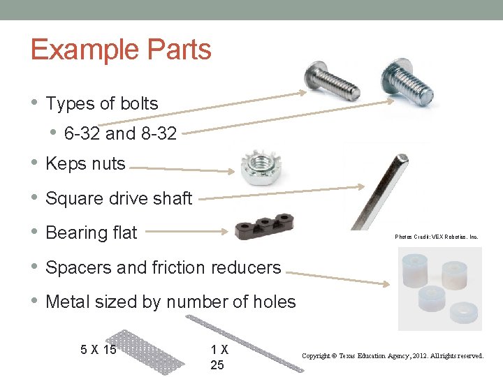 Example Parts • Types of bolts • 6 -32 and 8 -32 • Keps Example Parts • Types of bolts • 6 -32 and 8 -32 • Keps