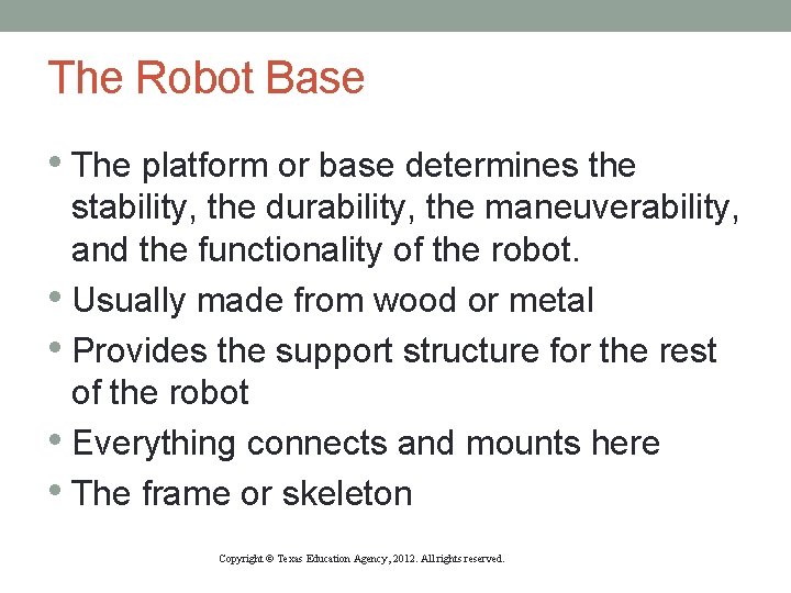 The Robot Base • The platform or base determines the stability, the durability, the The Robot Base • The platform or base determines the stability, the durability, the