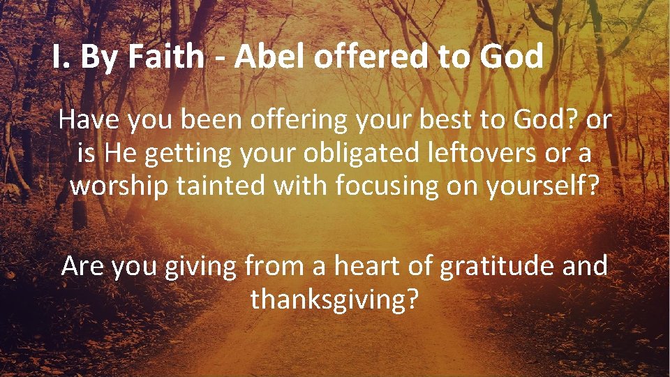 I. By Faith - Abel offered to God Have you been offering your best
