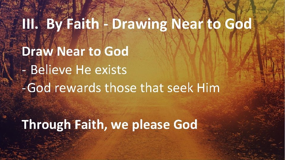 III. By Faith - Drawing Near to God Draw Near to God - Believe