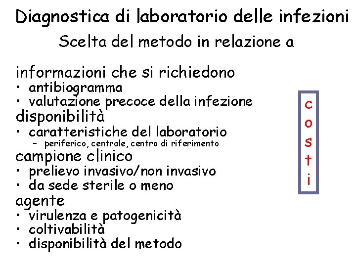 Diagnostica di laboratorio delle infezioni Scelta del metodo in relazione a informazioni che si