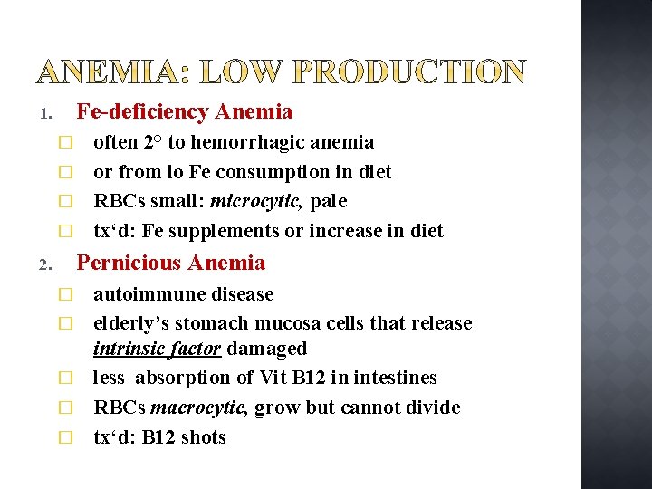 Fe-deficiency Anemia 1. often 2° to hemorrhagic anemia � or from lo Fe consumption