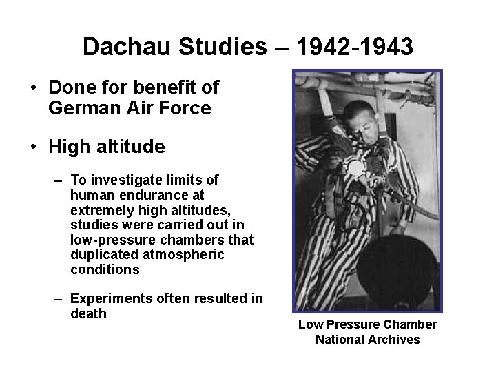 Dachau Studies – 1942 -1943 • Done for benefit of German Air Force •