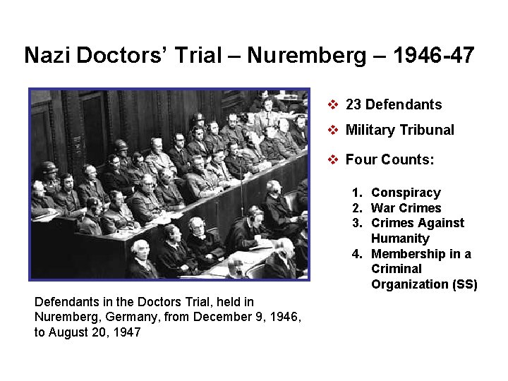 Nazi Doctors’ Trial – Nuremberg – 1946 -47 v 23 Defendants v Military Tribunal