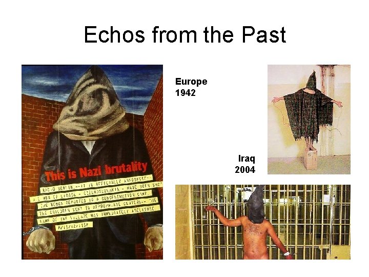 Echos from the Past Europe 1942 Iraq 2004 