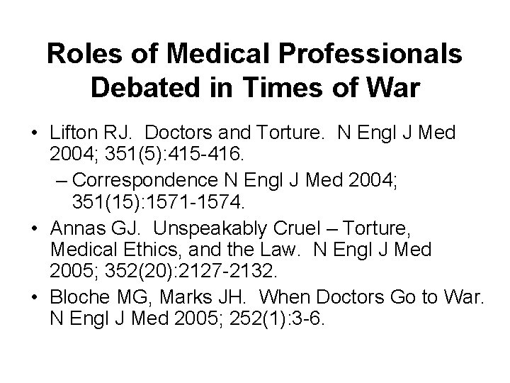 Roles of Medical Professionals Debated in Times of War • Lifton RJ. Doctors and