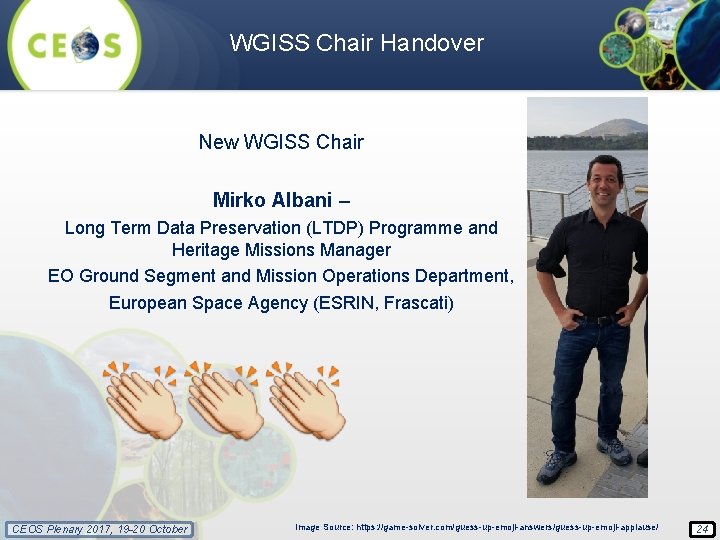 WGISS Chair Handover New WGISS Chair Mirko Albani – Long Term Data Preservation (LTDP)