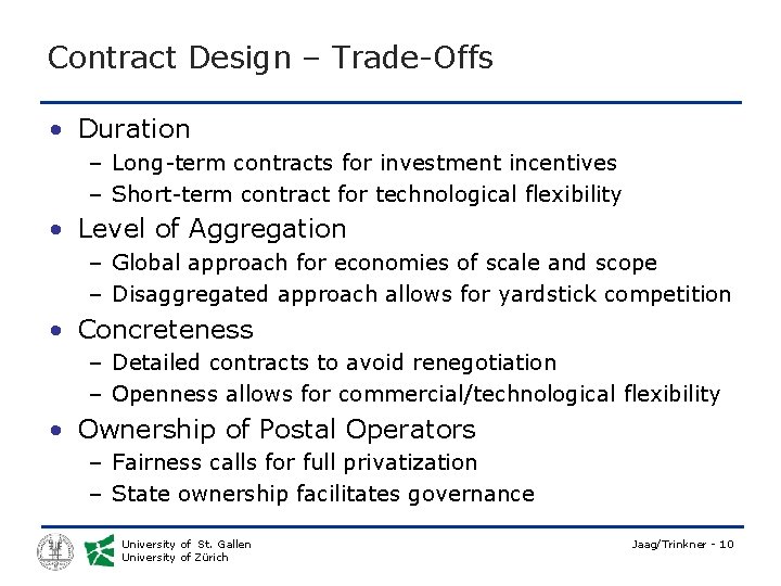 Contract Design – Trade-Offs • Duration – Long-term contracts for investment incentives – Short-term