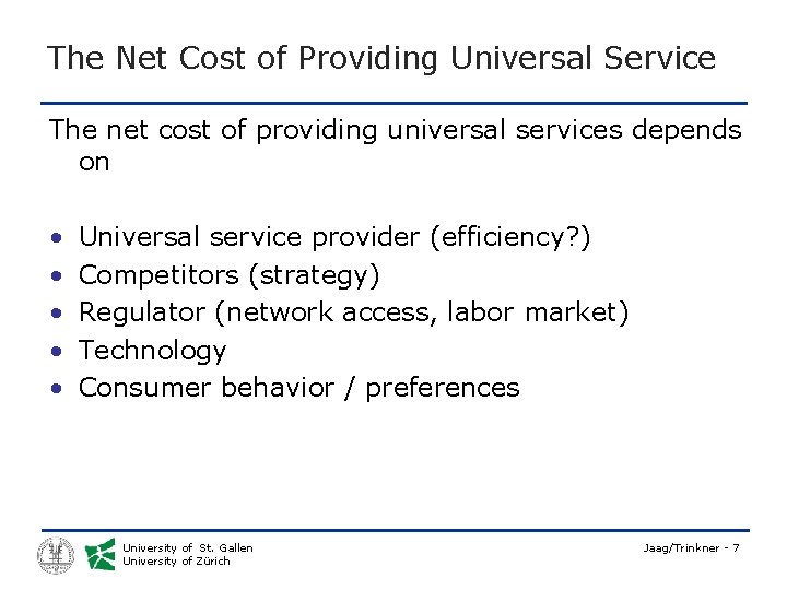 The Net Cost of Providing Universal Service The net cost of providing universal services