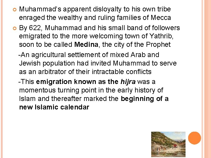 Muhammad’s apparent disloyalty to his own tribe enraged the wealthy and ruling families of