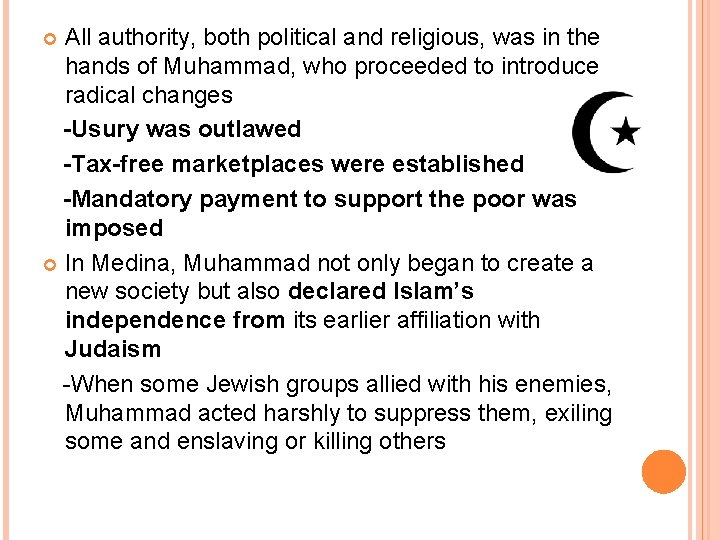 All authority, both political and religious, was in the hands of Muhammad, who proceeded