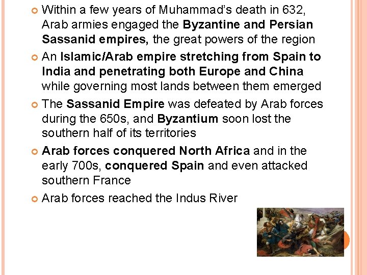 Within a few years of Muhammad’s death in 632, Arab armies engaged the Byzantine