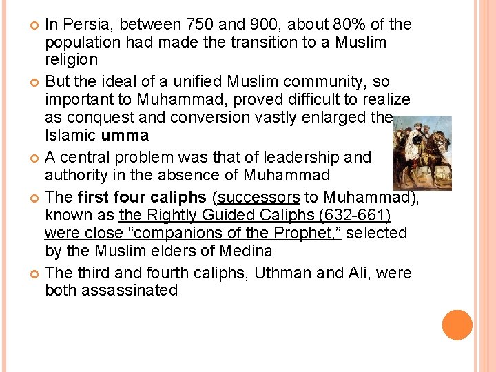 In Persia, between 750 and 900, about 80% of the population had made the