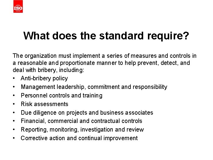 What does the standard require? The organization must implement a series of measures and
