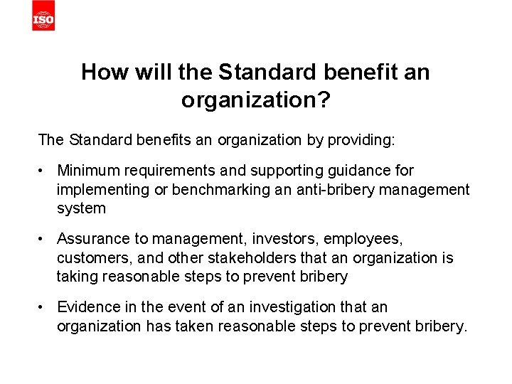 How will the Standard benefit an organization? The Standard benefits an organization by providing: