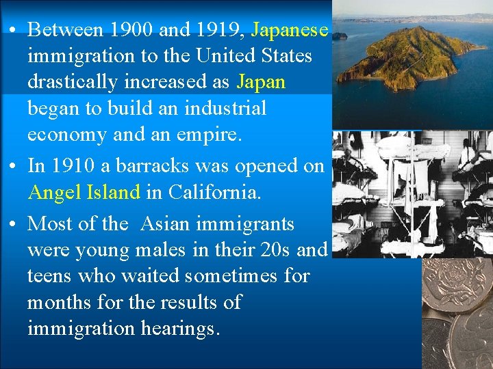  • Between 1900 and 1919, Japanese immigration to the United States drastically increased