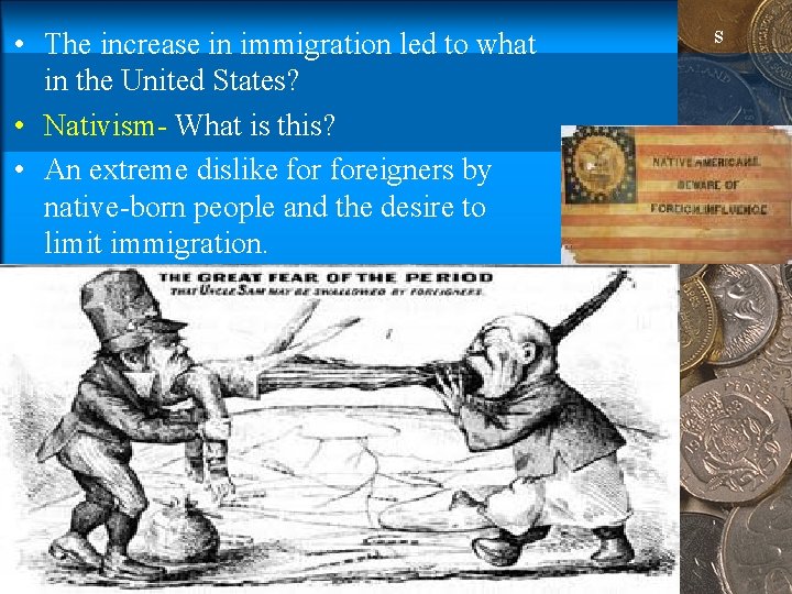  • The increase in immigration led to what in the United States? •