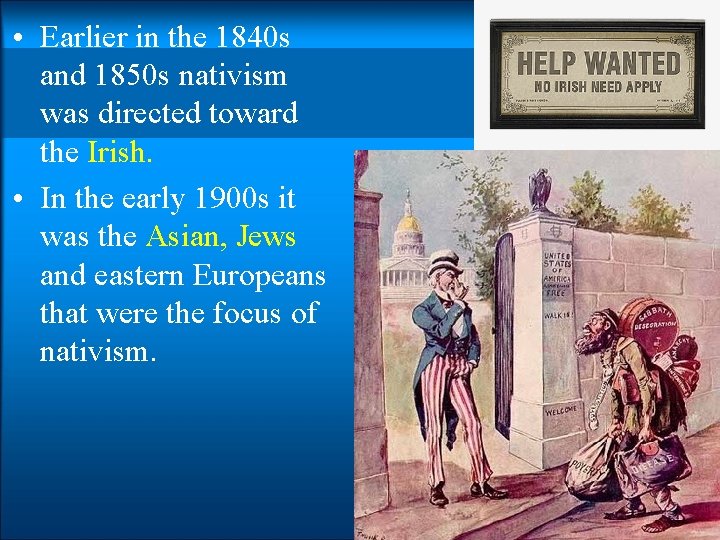  • Earlier in the 1840 s and 1850 s nativism was directed toward