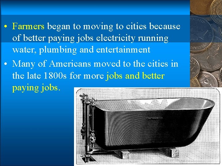  • Farmers began to moving to cities because of better paying jobs electricity