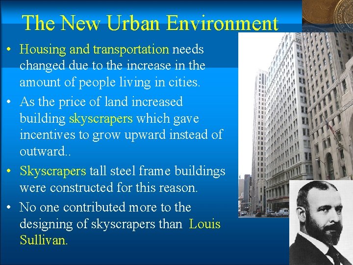 The New Urban Environment • Housing and transportation needs changed due to the increase