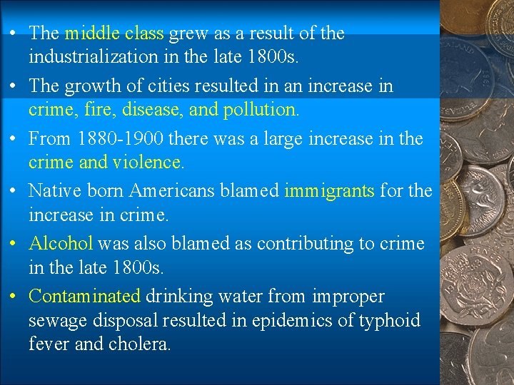  • The middle class grew as a result of the industrialization in the