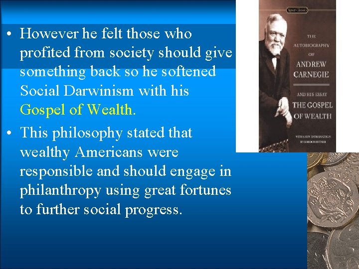  • However he felt those who profited from society should give something back