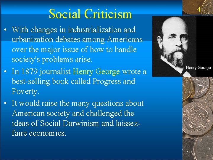 Social Criticism • With changes in industrialization and urbanization debates among Americans over the