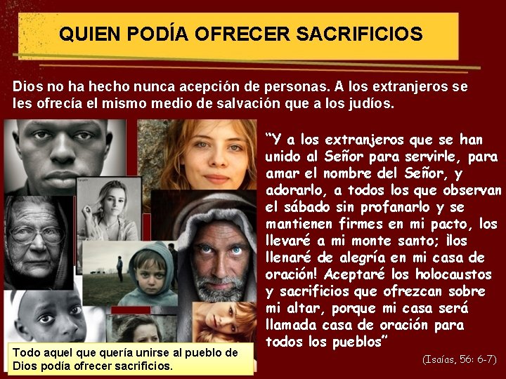 QUIEN PODÍA OFRECER SACRIFICIOS Dios no ha hecho nunca acepción de personas. A los
