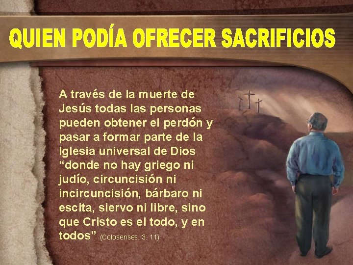 A través de la muerte de Jesús todas las personas pueden obtener el perdón