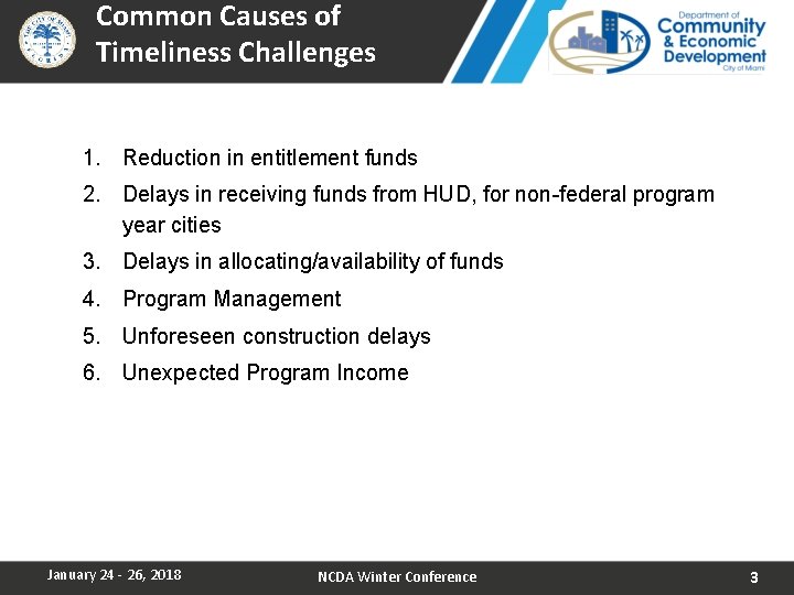 Common Causes of Timeliness Challenges 1. Reduction in entitlement funds 2. Delays in receiving