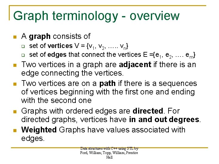 Graph terminology - overview n A graph consists of q q n n set Graph terminology - overview n A graph consists of q q n n set