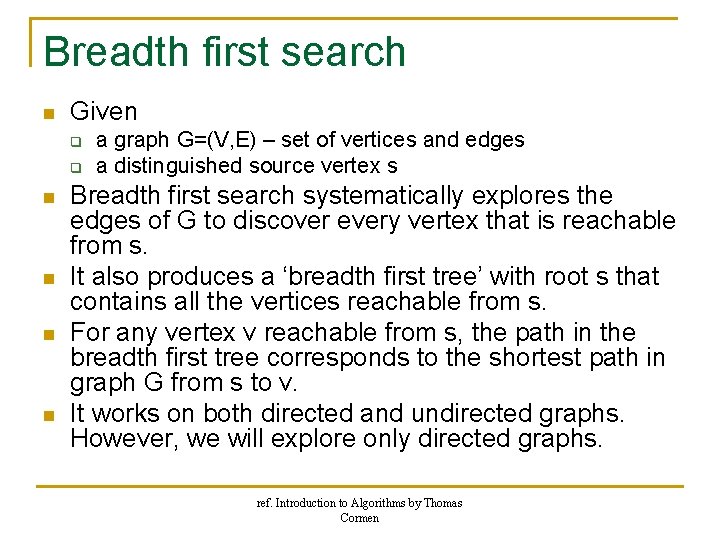 Breadth first search n Given q q n n a graph G=(V, E) – Breadth first search n Given q q n n a graph G=(V, E) –