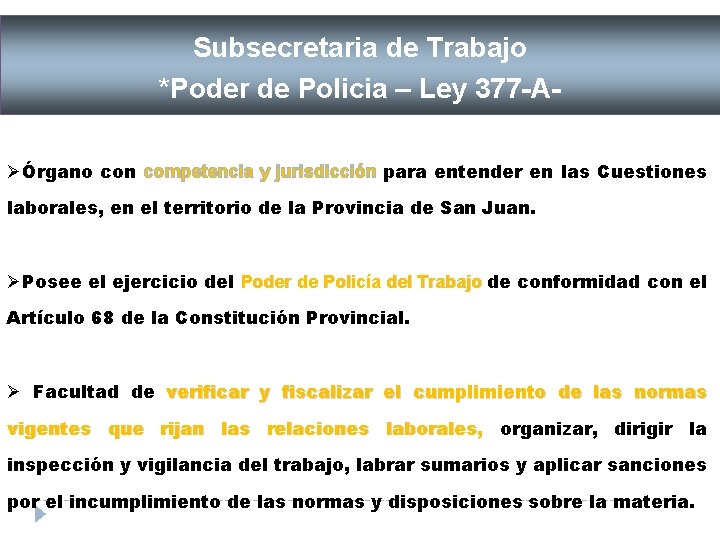 Subsecretaria de Trabajo *Poder. DEL de. SISTEMA Policia –DE Ley 377 -AACTORES RIESGOS ØÓrgano