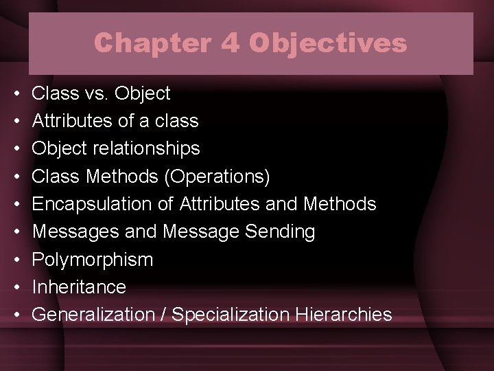 Chapter 4 Objectives • • • Class vs. Object Attributes of a class Object Chapter 4 Objectives • • • Class vs. Object Attributes of a class Object