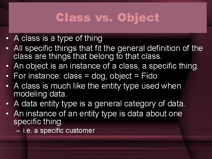 Class vs. Object • A class is a type of thing • All specific Class vs. Object • A class is a type of thing • All specific