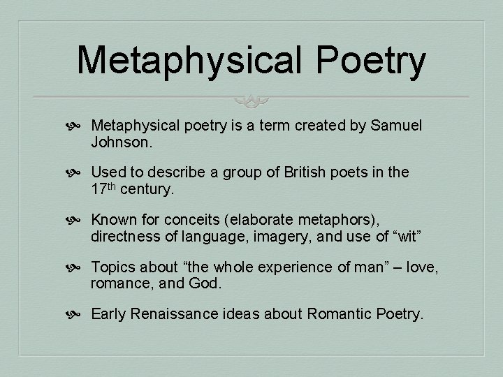 Metaphysical Poetry Metaphysical poetry is a term created by Samuel Johnson. Used to describe