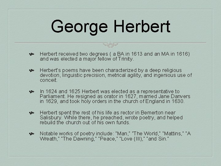 George Herbert received two degrees ( a BA in 1613 and an MA in