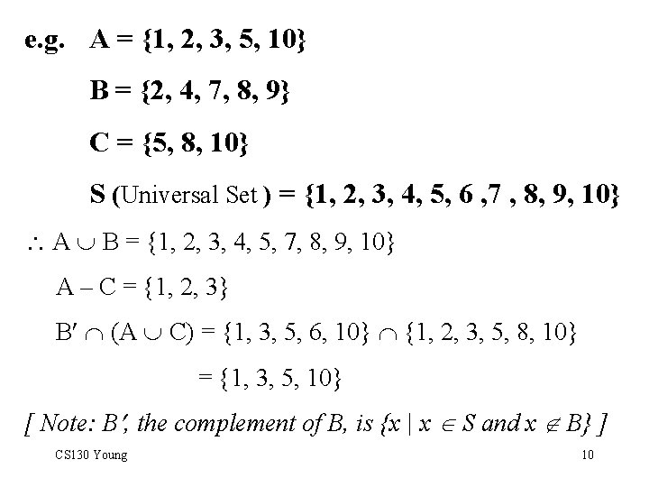 e. g. A = {1, 2, 3, 5, 10} B = {2, 4, 7,