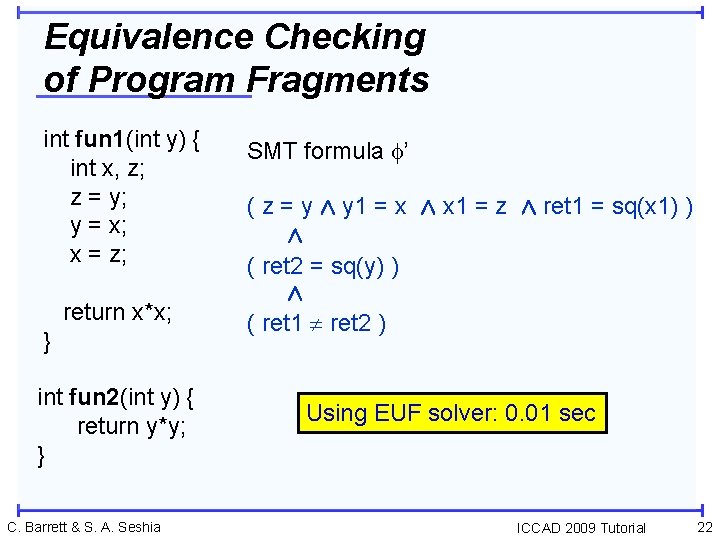 Equivalence Checking of Program Fragments int fun 1(int y) { int x, z; z