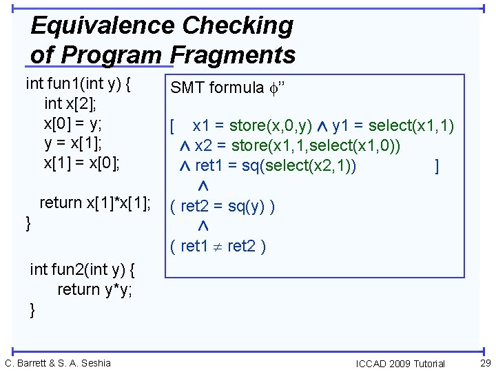 Equivalence Checking of Program Fragments int fun 1(int y) { int x[2]; x[0] =