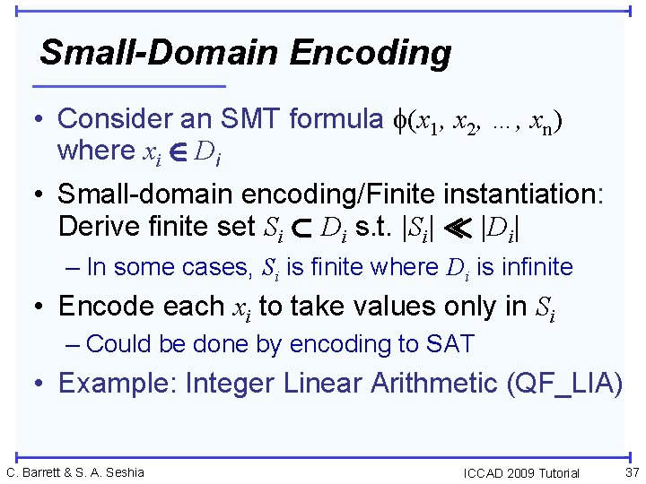 Small-Domain Encoding • Consider an SMT formula (x 1, x 2, …, xn) where
